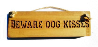 Wooden engraved rustic 30cm Sign Natural  "Beware dog kisses"